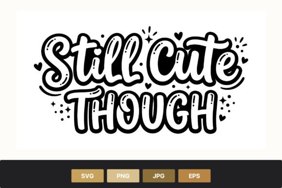 Download Still Cute Though Hand Lettering Phrase - Letter Collection
